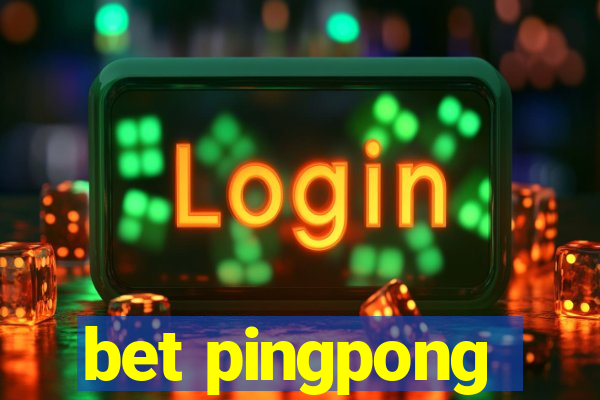 bet pingpong